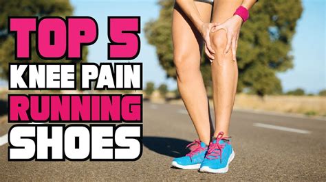 best running shoes for knee problems.